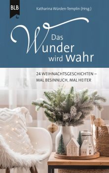Das Wunder wird wahr, Anneli Klipphahn, Susanne Koch, Ursula Schröder, Harry Voß, Christel Brodbeck, Karin Baltensperger, Iris Voß, Katharina Würden-Templin, Oliver Helmers, Ronald Dunckert, Burkhard Meißner, Uta Förster, Floriane Preusker, Miriam Guillard