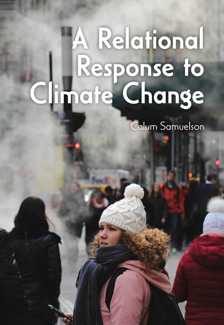 A Relational Response to Climate Change, Calum Samuelson