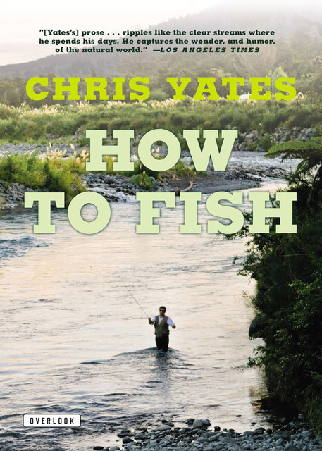 How To Fish, Chris Yates