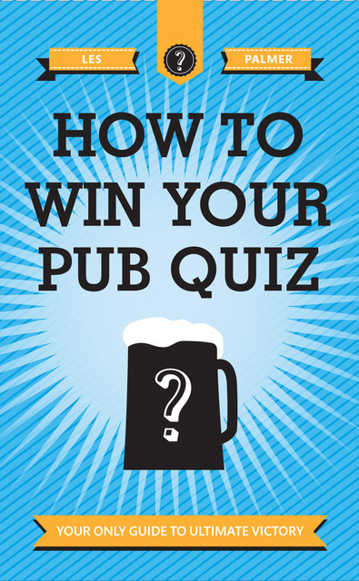 How To Win Your Pub Quiz, Les Palmer