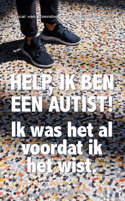 Help, ik ben een autist, Ans Ettema-Essler, Pascal van IJzendoorn