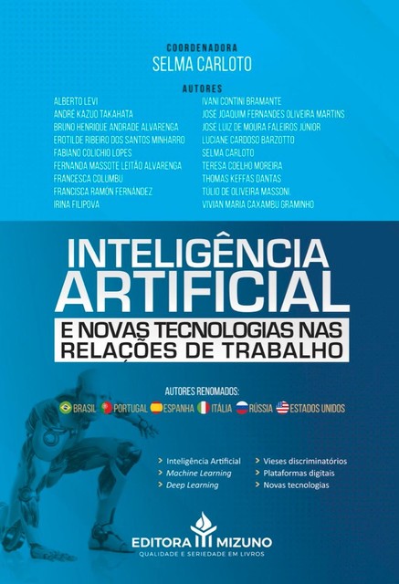 Inteligência Artificial nas Relações de Trabalho, Ivani Contini Bramante, André Kazuo Takahata, Bruno Henrique Andrade Alvarenga, Alberto Levi, Erotilde Ribeiro dos Santos Minharro, Fabiano Colichio Lopes, Fernanda Massote Leitão Alvarenga, Francesca Columbu, Francisca Ramón Fernández, Irina Filipova, Jo