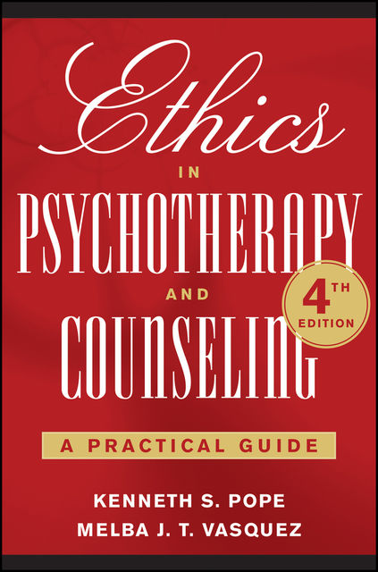 Ethics in Psychotherapy and Counseling, Kenneth S.Pope, Melba J.T.Vasquez