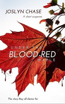 Under The Blood-Red Maple, Joslyn Chase