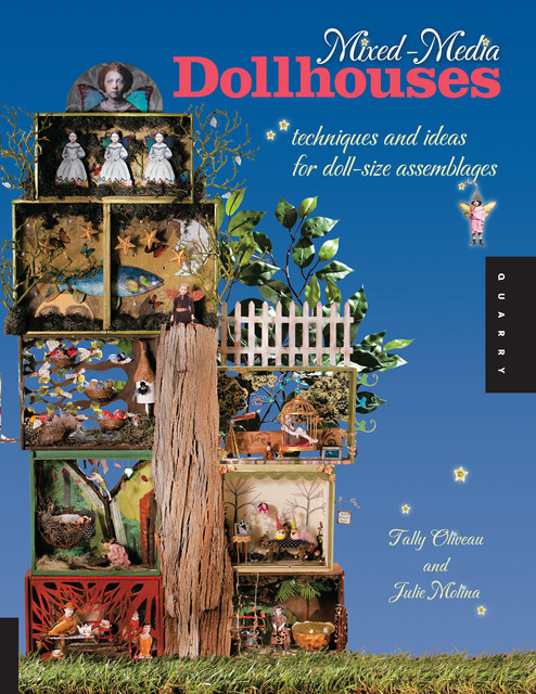 Mixed-Media Dollhouses, Julie Molina, Tally Oliveau