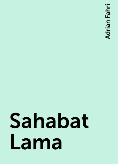 Sahabat Lama, Adrian Fahri