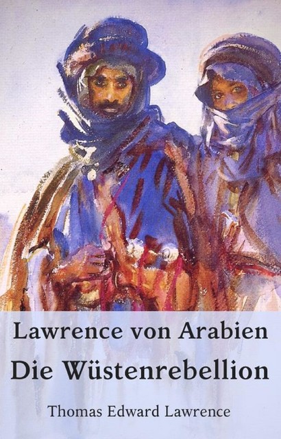 Lawrence von Arabien – Die Wüstenrebellion, Thomas Edward Lawrence