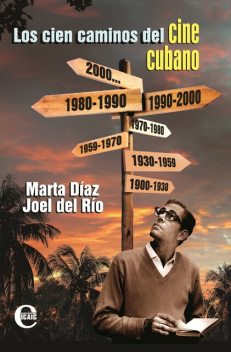 Los cien caminos del cine cubano, Joel del Río, Marta Díaz