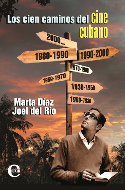 Los cien caminos del cine cubano, Joel del Río, Marta Díaz