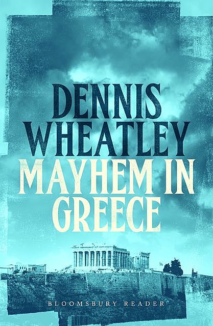 Mayhem in Greece, Dennis Wheatley