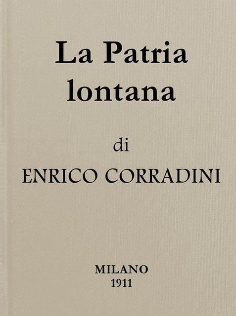 La Patria lontana, Enrico Corradini