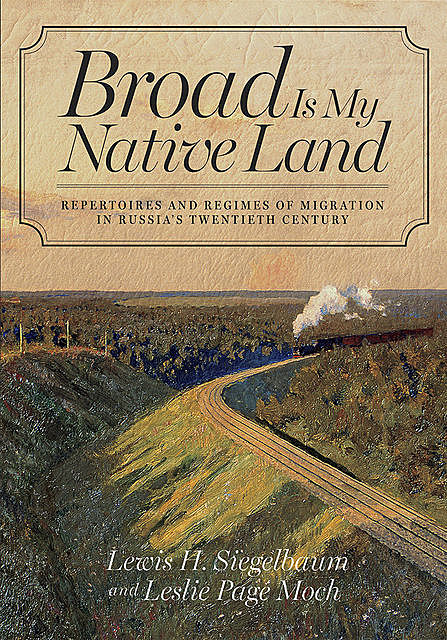 Broad Is My Native Land, Lewis Siegelbaum, Leslie Page Moch