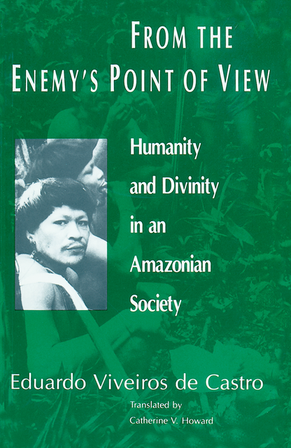 From the Enemy's Point of View, Eduardo Viveiros de Castro