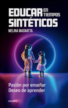 Educar en tiempos sintéticos, Melina Masnatta