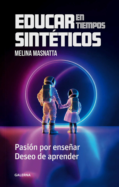 Educar en tiempos sintéticos, Melina Masnatta