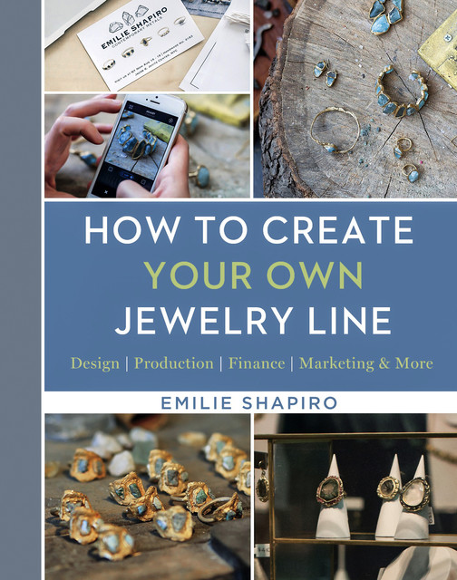 How to Create Your Own Jewelry Line, Emilie Shapiro