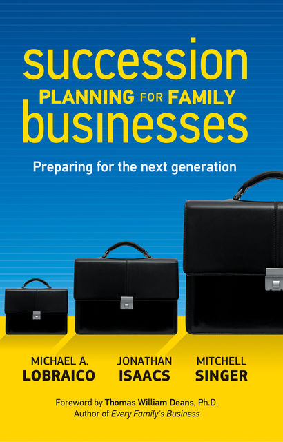 Succession Planning for Family Businesses, Jonathan Isaacs, Michael A.Lobraico