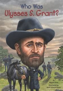 Who Was Ulysses S. Grant, Megan Stine