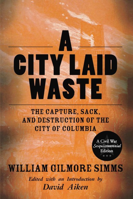 A City Laid Waste, William Gilmore Simms