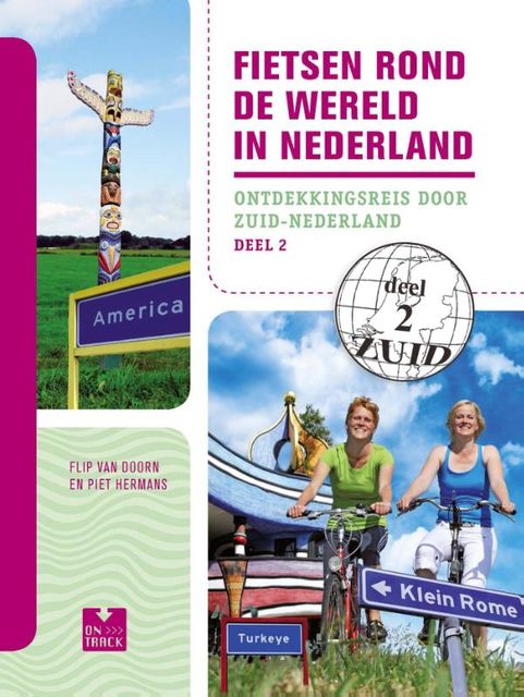 Fietsen rond de wereld in Nederland, Flip van Doorn, Piet Hermans