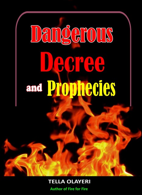 Dangerous Decree and Prophecies, Tella Olayeri