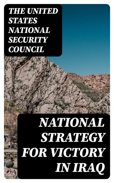 National Strategy for Victory in Iraq, The United States National Security Council
