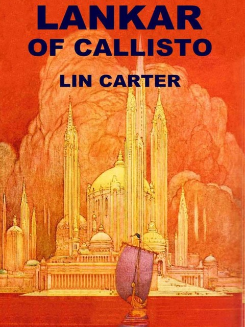 Lankar of Callisto, Lin Carter
