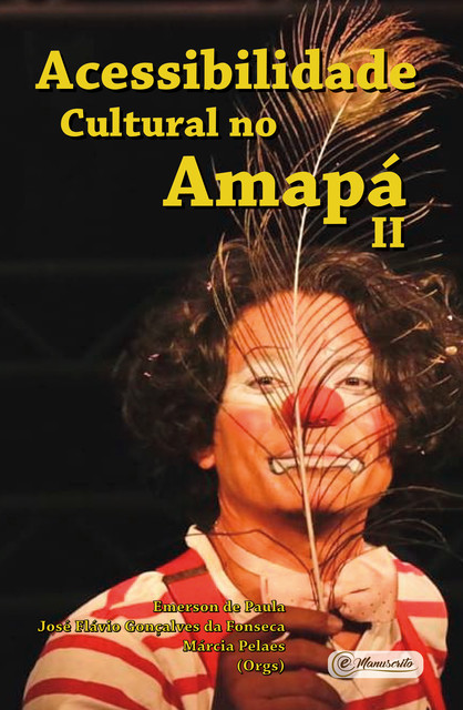Acessibilidade Cultural no Amapá II, Emerson de Paula, José Flávio Gonçalves da Fonseca, Márcia Pelaes
