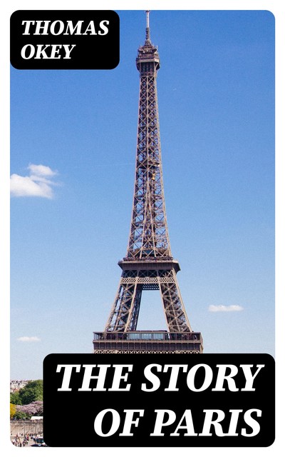 The Story of Paris, Thomas Okey
