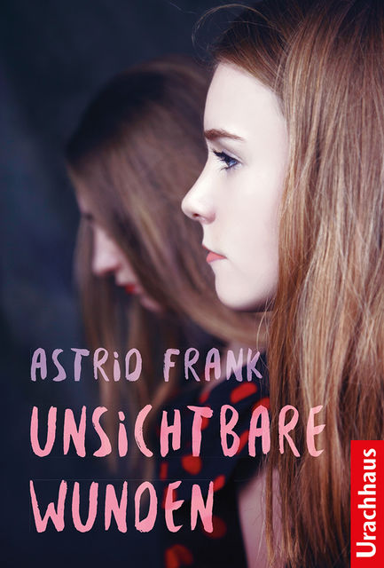 Unsichtbare Wunden, Astrid Frank