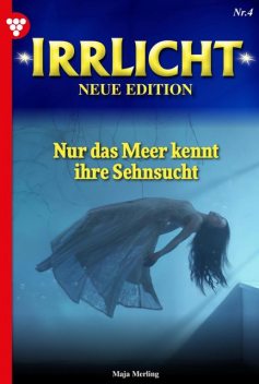 Irrlicht – Neue Edition 4 – Mystikroman, Maja Merling