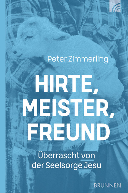 Hirte, Meister, Freund, Peter Zimmerling