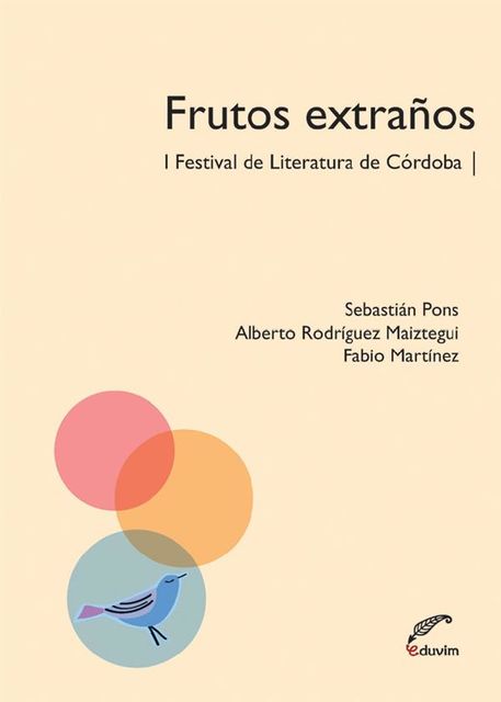 Frutos extraños, Alberto Rodríguez Maiztegui, Fabio Martínez, Sebastián Pons