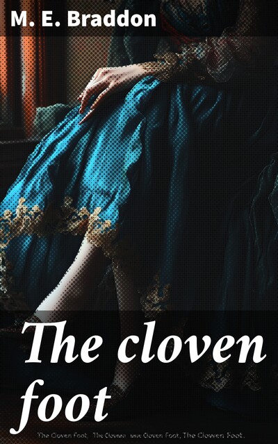 The Cloven Foot, Mary Elizabeth Braddon