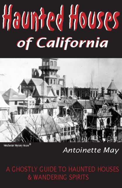 Haunted Houses of California, Antoinette May