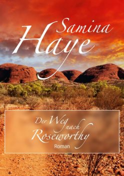 Der Weg nach Roseworthy, Samina Haye