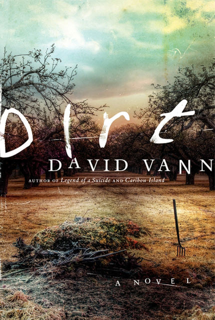 Dirt, David Vann