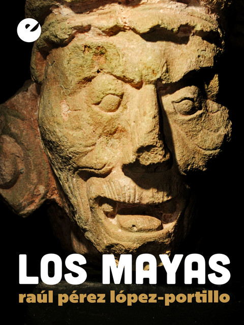 Los mayas, Raúl Pérez López-Portillo
