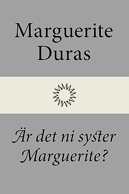Är det ni syster Marguerite, Marguerite Duras
