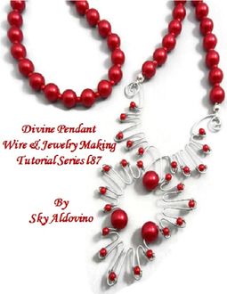 Divine Pendant Wire & Jewelry Making Tutorial Series I87, Sky Aldovino