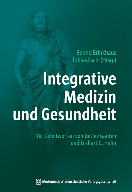 Integrative Medizin und Gesundheit, Tobias Esch, amp, Benno Brinkhaus