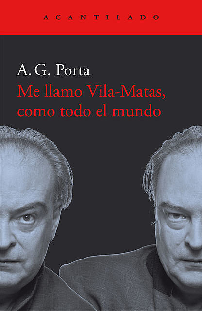 Me llamo Vila-Matas, como todo el mundo, A.G. Porta