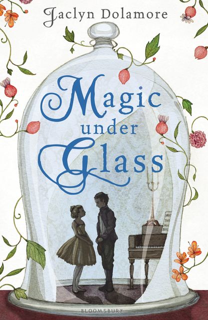 Magic Under Glass, Jaclyn Dolamore