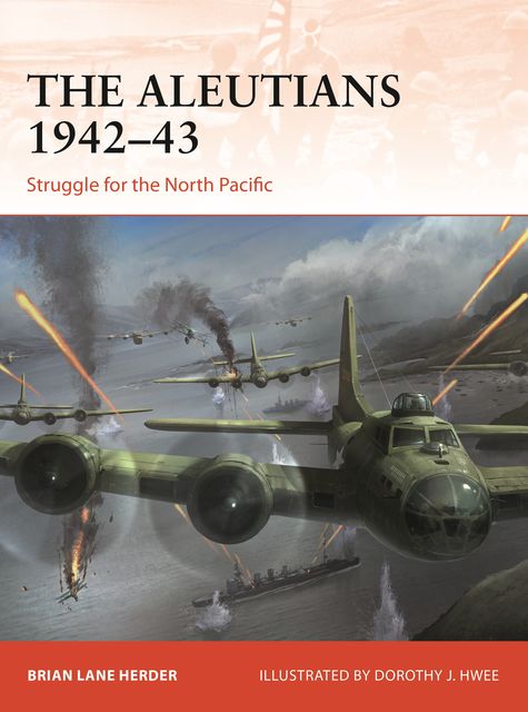 The Aleutians 1942–43, Brian Lane Herder