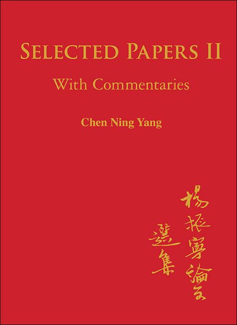 Selected Papers of Chen Ning Yang II, Chen Ning Yang