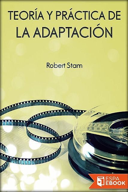Teoría y práctica de la adaptación, Robert Stam