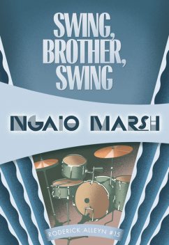 Swing, Brother, Swing, Ngaio Marsh