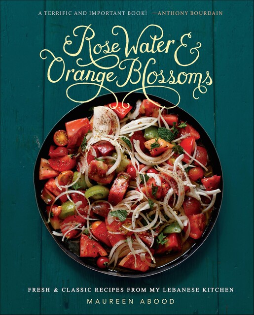 Rose Water and Orange Blossoms, Maureen Abood