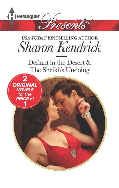 Defiant in the Desert & The Sheikh's Undoing, Sharon Kendrick