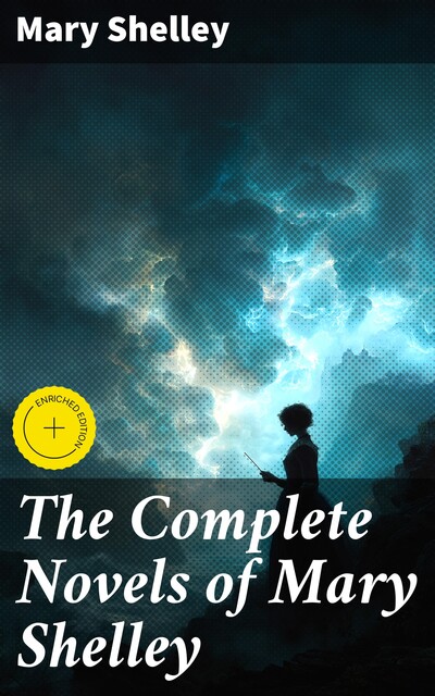 The Complete Novels of Mary Shelley, Mary Shelley